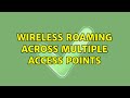 Ubuntu: Wireless roaming across multiple access points