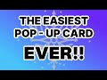 THE EASIEST POP-UP CARD EVER!!! It's so simple!