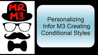 Conditional Styles In Infor M3 - Personalize the user experience