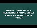 Array : How to fill multidimensional array using an equation in python