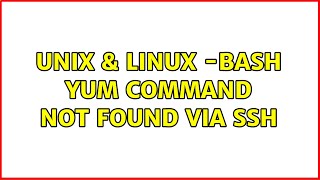 Unix & Linux: -bash: yum: command not found via SSH