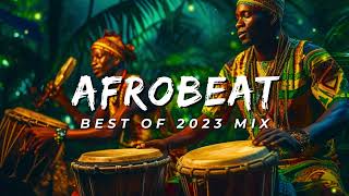 AFROBEAT 2023 MIXTAPE - The Best and Latest Afrobeat Jams of 2023!