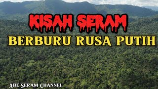 Kisah Seram Berburu Rusa Putih di Aring