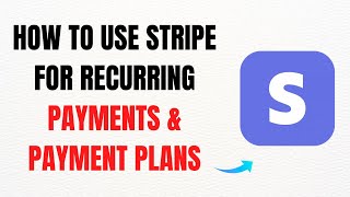 How to Use Stripe for Recurring Payments & Payment Plans – Full Guide 2025