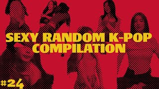 RANDOM SEXY K-POP MOMENTS COMPILATION [PART24]🔥🥰
