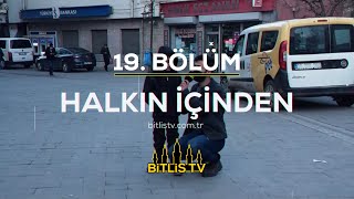 Halkın İçinden - 19 - Bölüm - Ramazan'da Hizan Halkının Heyecanı