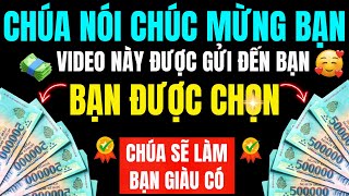 😍 BẠN SẼ NHẬN ĐƯỢC RẤT NHIỀU TIỀN BẤT NGỜ CHÚA SẼ BAN PHƯỚC CHO BẠN! Lời Chúa Hằng Ngày