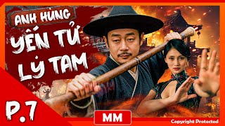 Anh Hùng Yến Tử Lý Tam - Tập 07 | Phim Hành Động Kháng Nhật Mới Nhất 2025 | Thuyết Minh | iPhimTV