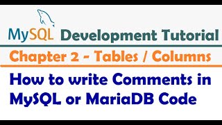 How to write Comments in MySQL or MariaDB Code - MySQL Developer Tutorial