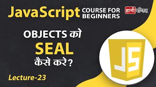 Javascript Object Seal | Lecture 23 | JavaScript for Beginner