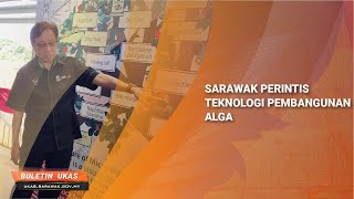 #KlipBuletinUKAS Sarawak Perintis Teknologi Pembangunan Alga