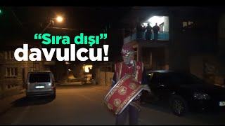 “Sıra dışı” davulcu!