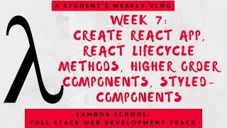 Lambda School Week 7: React II | Full Stack Web Development Academy