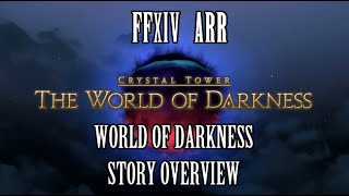 FFXIV ARR: World of Darkness Story Overview (Crystal Tower Story Finale)