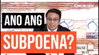 Ano nga ba ang Subpoena? Explained by: Kuya Mark Tolentino