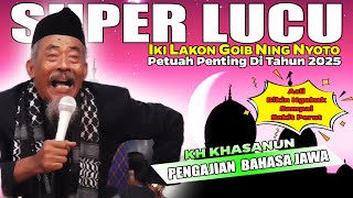 PENGAJIAN LUCU JAWA, KH KHASANUN TERBARU, PESAN PENTING DI TAHUN 2025