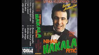 Nihad Fetic   Hakala   Bosno, hamajlijo   Audio 1993 RADIO MAX GRAČANICA