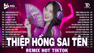 Thiệp Hồng Sai Tên Remix | BXH Nhạc Trẻ Remix Hay Nhất 2025 | Top 15 Bản EDM TikTok Hot Trend