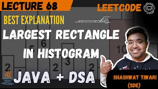 L -68 Largest Rectangle in a Histogram | Best Explanation | Java DSA Placement | FAANG