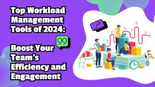 12 Best Workload Management Tools In 2024 For Teams