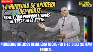 16 ENERO. SISTEMA FRONTAL TRAERA LLUVIAS MODERADAS AL NORTE DESDE ESTA NOCHE.