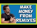 How to Make Money from Your Remixes on YouTube