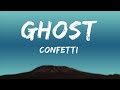 Confetti - Ghost (Lyrics) |15min Version