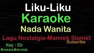 LIKU-LIKU HIDUP-Nostalgia -Mamiek Slamet|KARAOKE NADA WANITA ​⁠ -Female-Cewek-Perempuan@UcokkuYasir