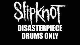 Slipknot Disasterpiece DRUMS ONLY