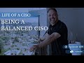 Being a Balanced CISO