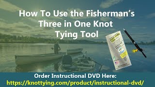 Fisherman's Three in One Knot Tying Tool - Features \u0026 How To Use - Lake Products LLC