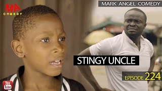 Stingy Uncle (Mark Angel Comedy) (Episode 224)