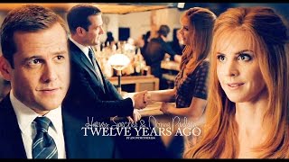 Harvey Specter & Donna Paulsen :: Twelve Years Ago [6x14]