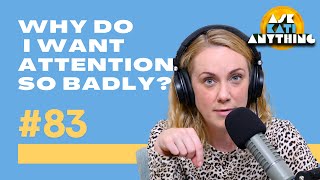 Why Do I Want Attention So Badly?  Ask Kati Anything! ep.83 | Kati Morton podcast