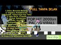 Pop HIT tahun 2000an, Full Tanpa Iklan