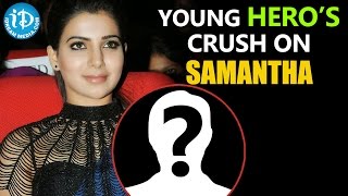 Young Hero Reveals Secret Crush On Samantha