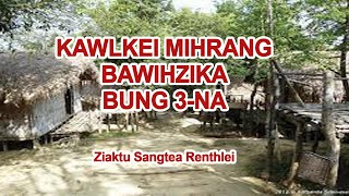 Kawlkei Mihrang Bawihzika Bung 3-na Mizo Pasaltha Thawnthu Ziaktu Sangte Renthlei