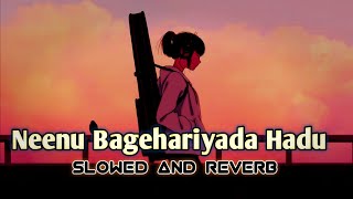 Neenu Bagehariyada Hadu |(Slowed And Reverb)|Galipata-2 |Kannada |
