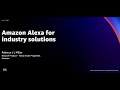 AWS re:Invent 2021 - Amazon Alexa for industry solutions