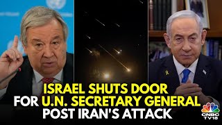 Israel Denies Entry To UN Secretary General Antonio Guterres Amid Tensions With Iran | N18G