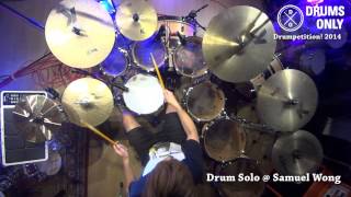 DRUMS ONLY Drumpetition！2014決賽－公開組五强－Drum Solo ＠ Samuel Wong