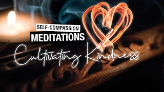 Cultivating Kindness | Ep3. Self-compassion Guided Meditation