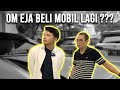 OM EJA MAU NAMBAH MOBIL | BUAT APA ???  #DAILYVLOG