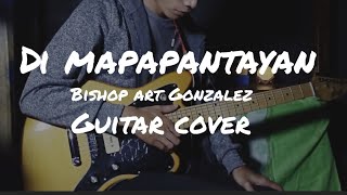 Di Mapapantayan - Bishop Art Gonzales | Guitar Cover