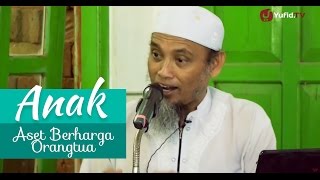 Kajian Islam: Anak Aset Berharga Orang Tua - Ustadz Ali Ahmad