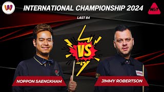 Full Match : Noppon Saengkham vs Jimmy Robertson | International Championship 2024 - Last 64