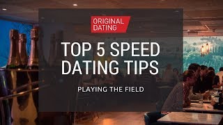 Top 5 Speed Dating Tips - Original Dating's Playing The Field