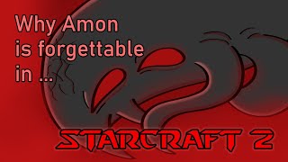 Why Amon (and the Hybrid) are so FORGETTABLE in Starcraft 2