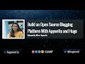 Build an Open Source Blogging Platform With Appwrite and Hugo - Haimantika Mitra // HugoConf 2022