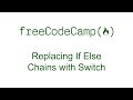 Replacing If Else Chains with Switch - Free Code Camp
